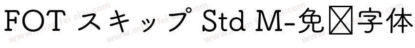 FOT スキップ Std M字体转换